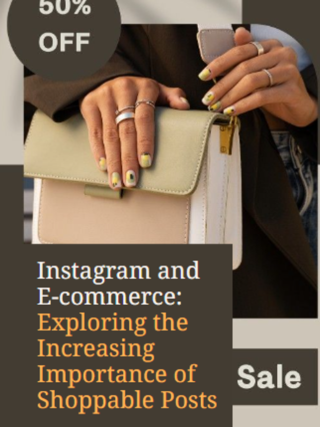 Instagram and E-commerce: Exploring the Increasing Importance of Shoppable Posts