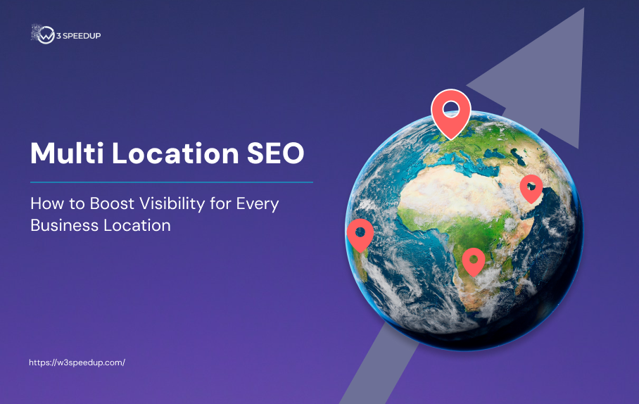 Multi-Location SEO How to Boost Visibility for Every Business Location -W3Speedup